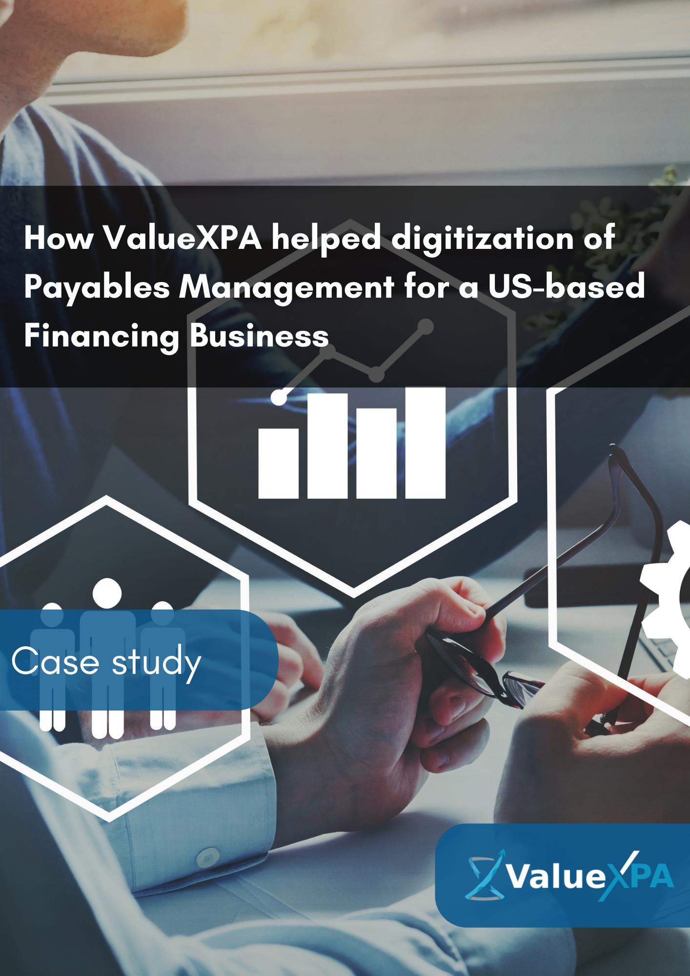 How ValueXPA helped digitization of Payables Management for a US-based Financing Business